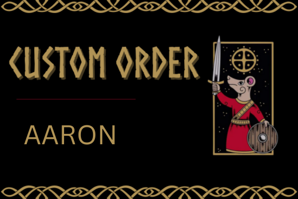 Custom Order for Aaron